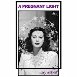 A Pregnant Light : Stars Will Fall
